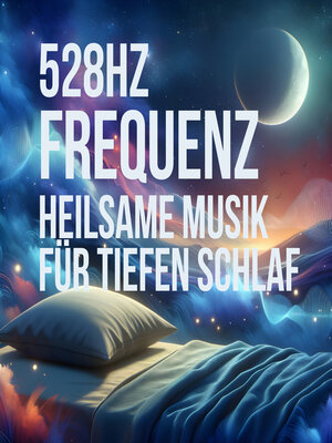 cover image of 528 Hz Frequenz – Heilsame Musik für tiefen Schlaf
